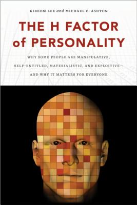 The H Factor of Personality: Why Som