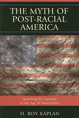 The Myth of Post-Racial America: