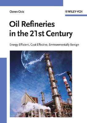 Oil Refineries in the 21st Century: