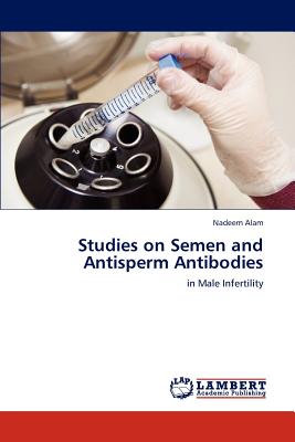 Studies on Semen and Antisperm