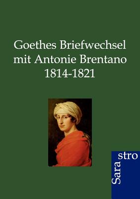 Goethes Briefwechsel Mit Antoni