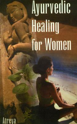 Ayurvedic Healing for Women: Herbal