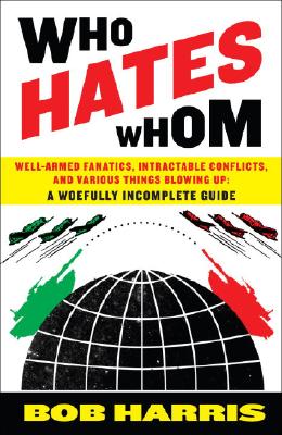 Who Hates Whom: Well-Armed Fanatics,