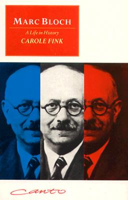 Marc Bloch: A Life in History
