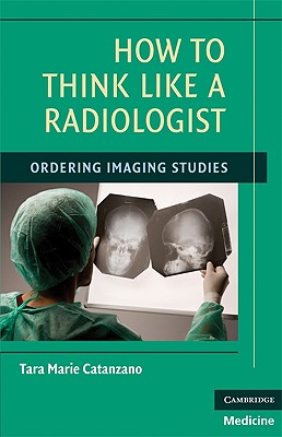 【预订】how to think like a radiologist