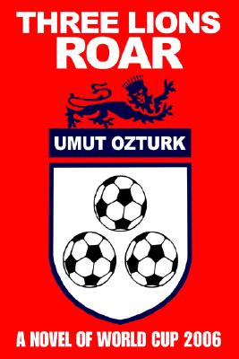 Three Lions Roar: A Novel of World Cup