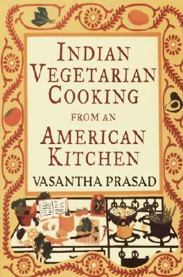 Indian Vegetarian Cooking from an