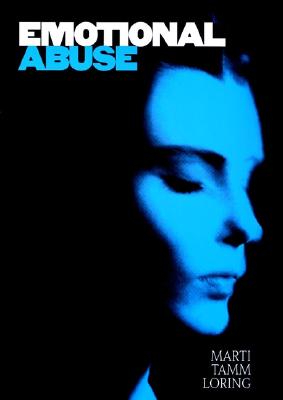 Emotional Abuse: The Trauma And Th