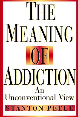 The Meaning Of Addiction: A