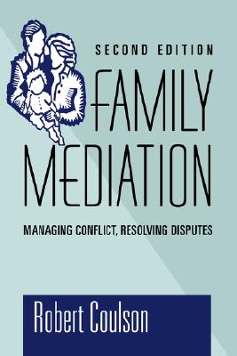 Family Mediation: Managing Conflict,