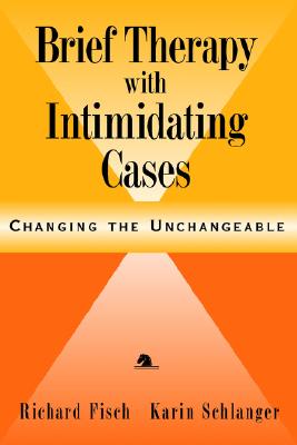 Brief Therapy With Intimidating Cases: