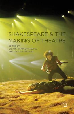 Shakespeare and the Making of