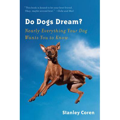 预订 Do Dogs Dream?: Nearly Everything Your Dog Wants You to Know
