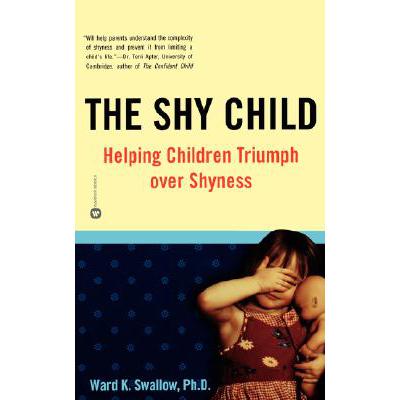 预订 The Shy Child: Helping Children Triumph Over...