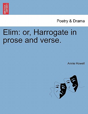 Elim: Or, Harrogate in Prose and