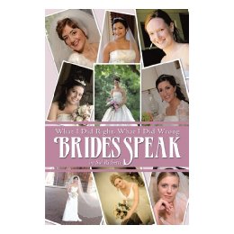 Brides Speak: What I Did Right, What I