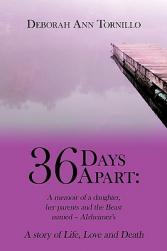 36 Days Apart: A Memoir of a Daughter,
