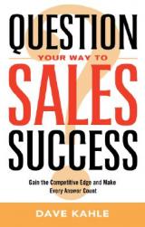 Question Your Way to Sales Success: Gain