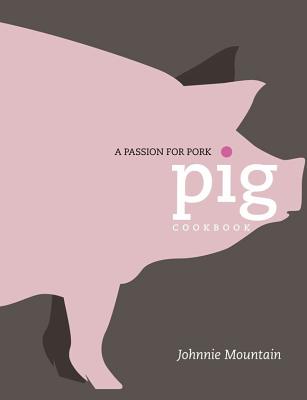 Pig: A Passion for Pork