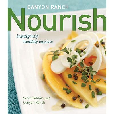 预订 Canyon Ranch: Nourish: Indulgently Healthy C...