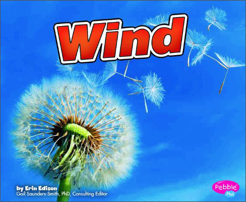 Wind (Pebble Plus: Weather Basics)