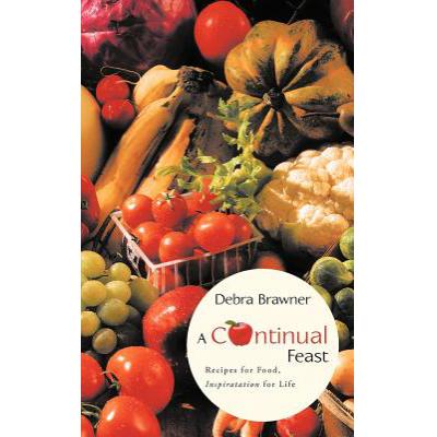 预订 A Continual Feast: Recipes for Food, Inspira...