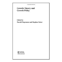 Growth Theory and Growth Policy