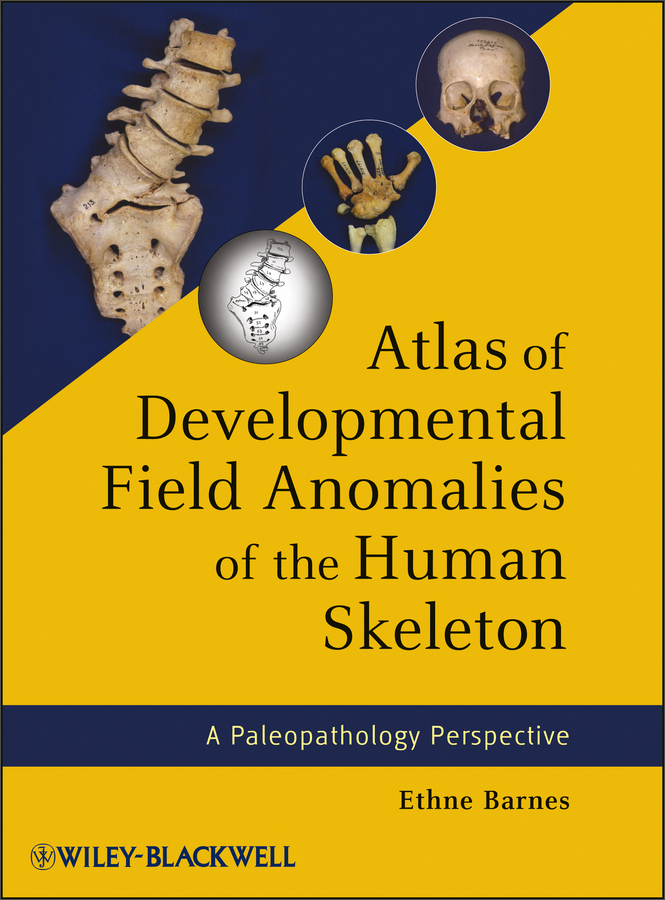 atlas of developmental field anomalies of the human skeleton: a
