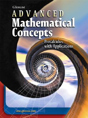 Glencoe Advanced Mathematical Concepts: