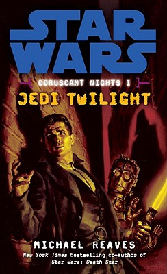 Coruscant Nights I: Jedi Twilight