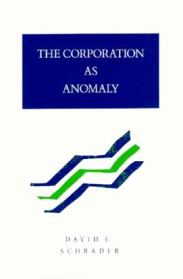 The Corporation as Anomaly