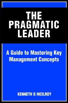 The Pragmatic Leader: A Guide to