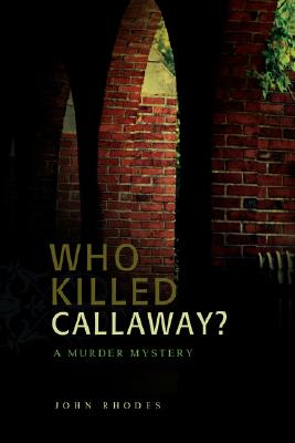 Who Killed Callaway?: A Murd