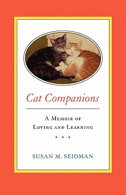 Cat Companions --- A Memoir of Loving
