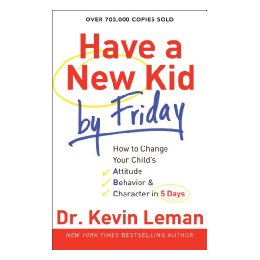 Have a New Kid by Friday: How to Change