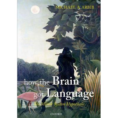 预订 How the Brain Got Language: The Mirror Syste...