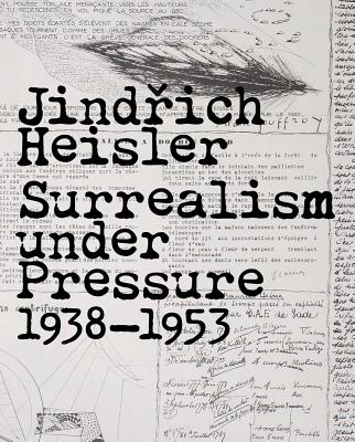 Jindrich Heisler: Surrealism Und