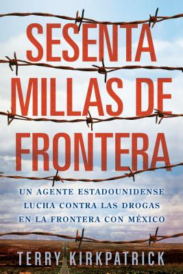 Sesenta Millas de Frontera: Un Agente