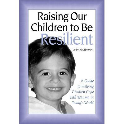 预订 Raising Our Children to Be Resilient : A Gui...