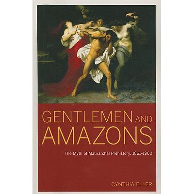 预订 Gentlemen and Amazons: The Myth of Matriarch...
