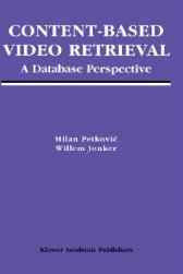 Content-Based Video Retrieval