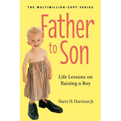 预订 Father to Son, Revised Edition: Life Lessons...