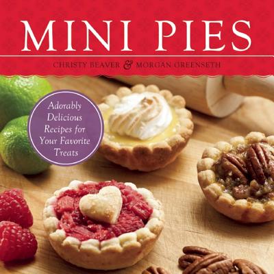 Mini Pies: Adorably Delicious Recipes