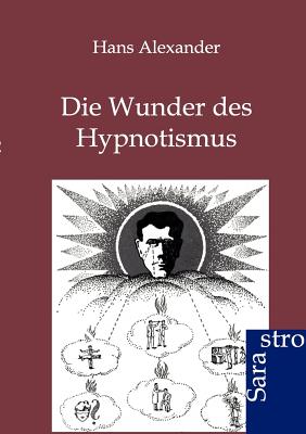Die Wunder Des Hypnotismus