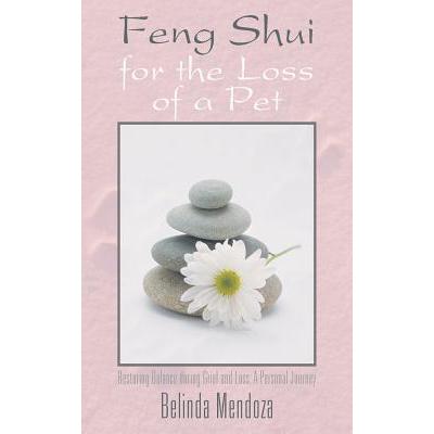Feng Shui for the Loss of a Pet: Restoring B...