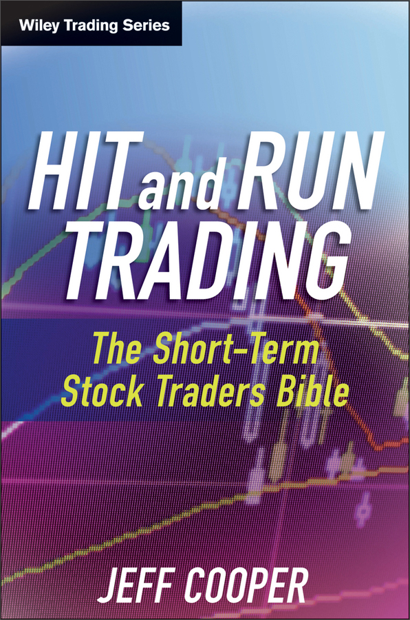 hit and run trading: the short-term stock traders bible
