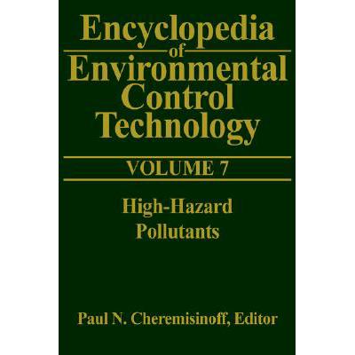 预订 Encyclopedia of Environmental Control Technology: Volume 7: High-Hazard Pollutants - Encyclope...