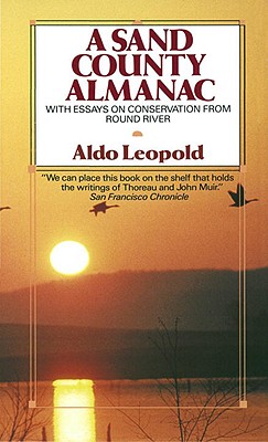 A Sand County Almanac: With Essays