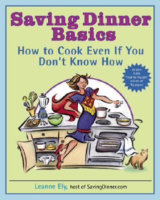 Saving Dinner Basics: How to Cook Even