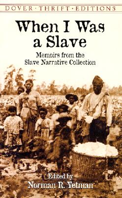 When I Was a Slave: Memoirs from the